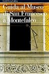 Guida al Museo comunale di San Francesco a Montefalco (Musei, città, luoghi dell'Umbria) (Italian Edition)