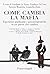 Come cambia la mafia: Esperienze giudiziarie e psicoterapeutiche in un paese che cambia