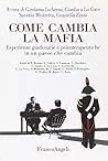 Come cambia la mafia: Esperienze giudiziarie e psicoterapeutiche in un paese che cambia