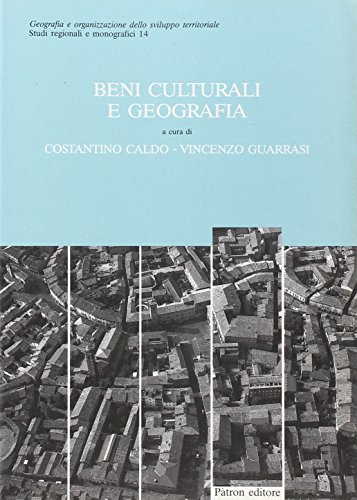 Beni culturali e geografia (Geografia e organizzazione dello sviluppo territoriale) (Italian Edition)