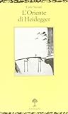 L'oriente di Heidegger
