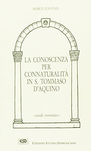 La conoscenza per connaturalità in S. Tommaso d'Aquino (Studi tomistici) (Italian Edition)