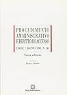 Procedimento amministrativo e diritto di accesso: Legge 7 agosto 1990, n. 241 (UNI) (Italian Edition)
