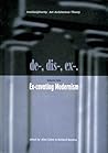 De-, Dis-, Ex-: Ex-cavating Modernism, Vol. 1