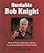 Quotable Bob Knight: Words of Wisdom, Motivation, and Success by and About Basketball's Unrivaled Teacher