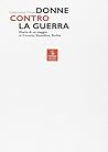Donne contro la guerra: Diario di un viaggio in Croazia, Vojvodina, Serbia (Italian Edition) Donne contro la guerra: Diario di un viaggio in Croazia, Vojvodina, Serbia (Italian Edition)