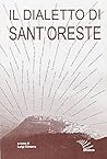 Il dialetto di Sant'Oreste: Ricerche e materiali (I capenati) (Italian Edition)