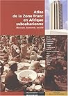 Atlas de la zone franc en Afrique subsaharienne: Monnaie, économie, société (French Edition)