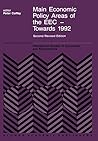 Main Economic Policy Areas of the EEC ― Towards 1992: The Challenge to the Community’s Economic Policies when the ‘Real’ Common Market is Created by ... Studies in Economics and Econometrics)