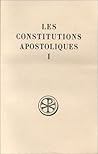 Les Constitutions apostoliques, tome I : Livres I-II