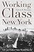 Working-Class New York: Life and Labor Since World War II
