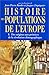 Histoire des populations de l'Europe Tome 1 (French Edition)