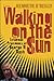 Walking on the Sun: The Inf...