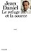 Le refuge et la source