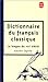 Dictionnaire Du Francais Classique (Ldp Dictionn.) (French Edition)