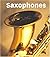 Saxophones (Music Makers)