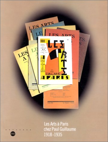 Les arts à Paris chez Paul Guillaume, 1918-1935: 14 septembre 1993-3 janvier 1994, Musée de l'Orangerie, Paris (French Edition)