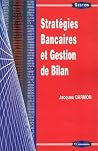Stratégies bancaires et gestion de bilan (Gestion. Politique générale, finance et marketing) (French Edition) Stratégies bancaires et gestion de bilan (Gestion. Politique générale, finance et marketing) (French Edition)