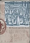 de Heeren Van Den Raede: Biografieen En Groepsportret Van de Raadsheren Van Het Hof Van Friesland, 1499-1811