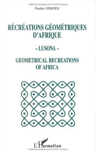 Récréations géométriques d'Afrique - Lusona - Géométricale recreations of Africa (Paperback)