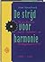 De strijd voor harmonie: De geschiedenis van de Indusrie- en Voedingsbond CNV, 1896-1996 (Dutch Edition)
