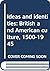 Ideas and identities: British and American culture, 1500-1945