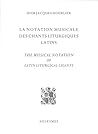 La Notion Musicale des Chants Liturgiques Latins: The Musical Notation of Latin Liturgical Chants