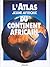 L'Atlas du continent africain (L'Atlas Jeune Afrique) (French Edition)