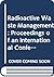 Radioactive Waste Management (Proceedings Series)