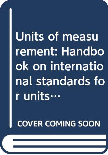 Units of measurement: Handbook on international standards for units of measurement : texts of ISO standards (ISO standards handbook ; 2)