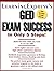 Learningexpress's Ged Exam Success : In Only 5 Steps!