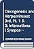 Oncogenesis and herpesviruses III: Proceedings of the third International Symposium on Oncogenesis and Herpesviruses held in Cambridge, Mass., USA ... 1977 (IARC scientific publications ; no. 24)