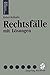 Rechtsfälle mit Lösungen (S...