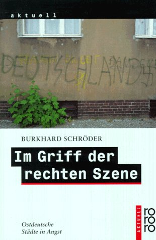 Im Griff der rechten Szene. Ostdeutsche Städte in Angst. (Paperback)