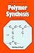Polymer Synthesis, 2nd, Revised Edition