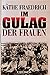 Im Gulag der Frauen (German Edition)
