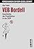 VEB Bordell by Uta Falck