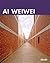 Ai Weiwei (English, German, Spanish, French and Italian Edition)