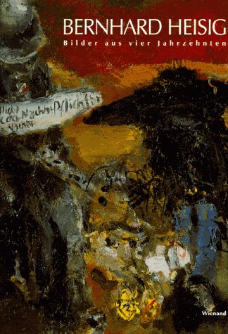 Bernhard Heisig: Bilder Aus Vier Jahrzehnten (Hardcover)