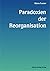 Paradoxien der Reorganisation by Maria Funder