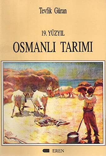 19. yüzyıl Osmanlı tarımı üzerine araştırmalar (Turkish Edition)