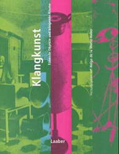 Handbuch der Musik im 20. Jahrhundert.: Klangkunst: Tönende Objekte und klingende Räume (Hardcover)