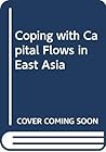 Coping with Capital Flows in East Asia
