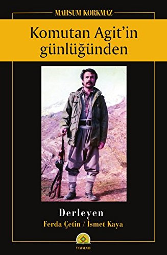 Komutan Agit'in günlüğünden Mahsum Korkmaz (Turkish Edition)