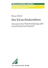 Eid Im Strafverfahren: Instrument Der Wahrheitsfindung Oder Anachronistisches Requisit?