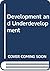 Development and underdevelopment