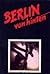 Berlin von hinten: Lese- und Reisebuch für Schwule, Gays und andere Freunde (German Edition)