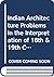 Indian Architecture: Problems in the Interpretation of 18th & 19th century Archi
