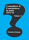 Committees and Commissions in India, 1971-73 Committees and Commissions in India, 1971-73