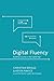 Digital Fluency: Building S...